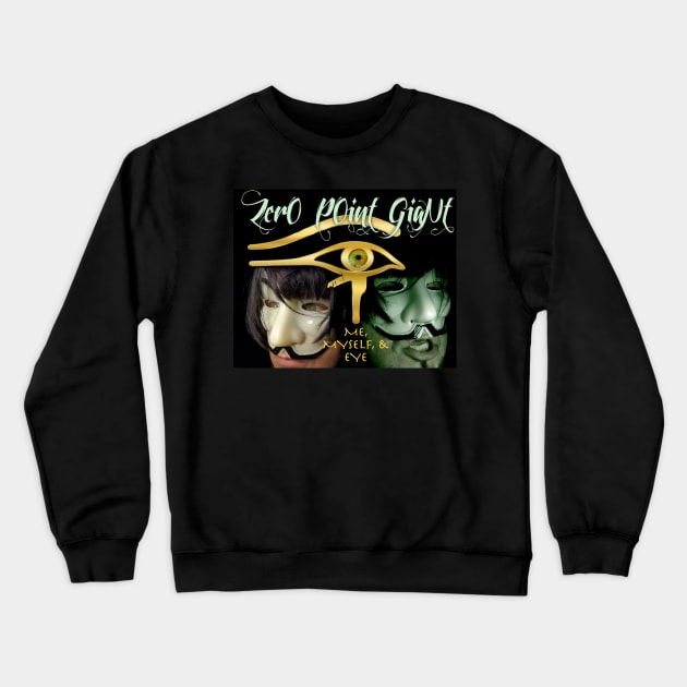 Zero Point Giant - Me Myself & Eye Crewneck Sweatshirt by ZerO POint GiaNt